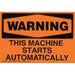 This Machine Starts Automatically, Warning, Orange