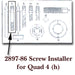 SCREW INSTALLER FOR QUAD 4 LETTER (H)